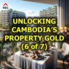 Unlocking Cambodia’s Property Gold (6 of 7)