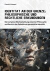 Identität an der Grenze:  Philosophische und  Rechtliche Erkundungen