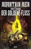 Mountain Men 02: Der goldene Fluss