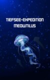 Tiefsee-Expedition Meowtilus