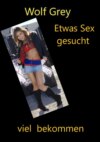 Etwas Sex gesucht viel bekommen