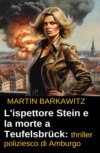 L'ispettore Stein e la morte a Teufelsbrück: thriller poliziesco di Amburgo