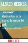 Commissaire Marquanteur en de man op de bank in het park: Frankrijk misdaadthriller