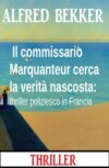 Il commissario Marquanteur cerca la verità nascosta: thriller poliziesco in Francia