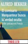 El comisario Marquanteur busca la verdad oculta: thriller policiaco en Francia