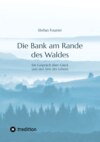 Die Bank am Rande des Waldes