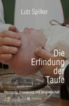 Die Erfindung der Taufe