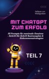 Mit ChatGPT zum Erfolg:  50 Prompts für maximale Gewinne – Schritt-für-Schritt Businessplan & Einkommensstrategien.