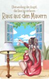 Raus aus den Mauern