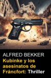 Kubinke y los asesinatos de Fráncfort: Thriller