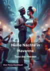 Heiße Nächte in Havanna - Tanz der Herzen