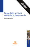 Cómo Internet está matando la democracia