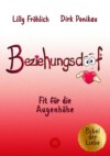 Beziehungsdoof - Dein Schlüssel zu erfüllten Beziehungen: Ein umfassender Ratgeber zu Liebessprachen, Beziehungsmodellen und den Geheimnissen der romantischen Bindung