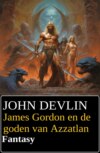 James Gordon en de goden van Azzatlan : Fantasy