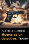 Muerte de un detective: Thriller