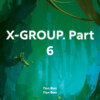 X-GROUP. Part 6