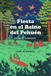 Fiesta en el Reino del Pehuén