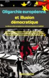 Oligarchie européenne et illusion démocratique