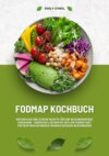 FODMAP Kochbuch: 600 einfache und leckere Rezepte für eine beschwerdefreie Verdauung – Genussvoll Kochen mit der Low-FODMAP-Diät für mehr Wohlbefinden und weniger Reizdarm-Beschwerden