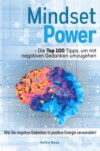 Mindset Power - Die Top 100 Tipps, um mit negativen Gedanken umzugehen