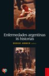 Enfermedades argentinas. 16 historias