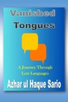 Vanished Tongues A Journey Through Lost Languages