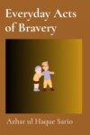 Everyday Acts of Bravery