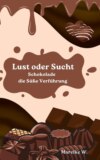 Lust oder Sucht