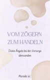 Vom Zögern zum Handeln