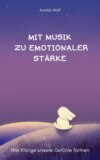 Mit Musik zu emotionaler Stärke