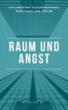 Raum und Angst