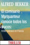 El comisario Marquanteur conoce todos los trucos: thriller policiaco en Francia