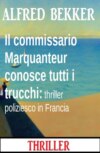 Il commissario Marquanteur conosce tutti i trucchi: thriller poliziesco in Francia