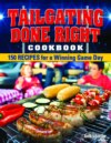 Tailgating Done Right Cookbook