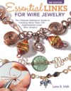 Essential Links for Wire Jewelry, 3rd Edition