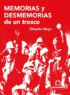 Memorias y desmemorias de un trosco