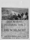 Der Marne-Feldzug Teil 2: Die Schlacht