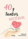 40 y tantas historias