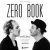 Zero book. Двое из Animal ДжаZ – от первых детских воспоминаний до создания Zero People