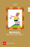 Brägel rettet die Welt