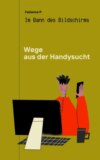 Wege aus der Handysucht