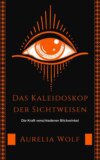 Das Kaleidoskop der Sichtweisen