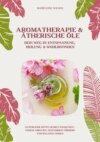 Aromatherapie und Ätherische Öle: Dein Weg zu Entspannung, Heilung und Wohlbefinden (Natürliche Düfte gezielt einsetzen – Stress abbauen, Gesundheit fördern und Balance finden)