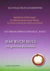 DAS BUCH NULL; Der Narr im Tarot; Das Nullpunkt-Feld; Der Urknall und andere Anfänge; Das Welten-Ei; Iwan, der Dummkopf; Der Dreh  mit der Himmelsschlange;