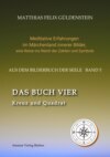 DAS BUCH VIER; Bedeutung der Himmelsrichtungen; Vier Elemente - vier Farben im Kartenspiel; Das Tetragrammaton Iod-He-Wav-He; Daleth = 4 und Türe;