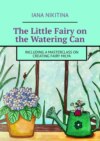 The Little Fairy on the Watering Can. Including a masterclass on creating Fairy Milya