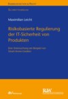 Risikobasierte Regulierung der IT-Sicherheit von Produkten