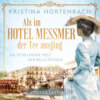 Als im Hotel Messmer der Tee ausging - Roman (Ungekürzt)