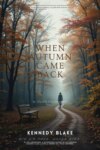 When Autumn Came Back