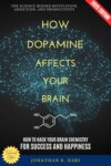 How Dopamine Affects Your Brain: